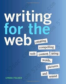 Writing for the Web: Creating Compelling Web Content Using Words, Pictures, and Sound