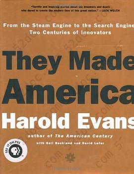 They Made America: From the Steam Engine to the Search Engine: Two Centuries of Innovators