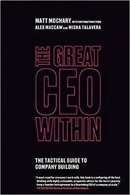 The Great CEO Within: The Tactical Guide to Company Building