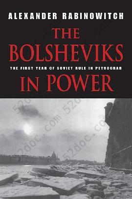 The Bolsheviks in Power: The First Year of Soviet Rule in Petrograd