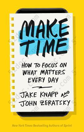 Make Time: How to Focus on What Matters Every Day