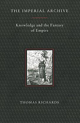 The Imperial Archive: Knowledge and the Fantasy of Empire