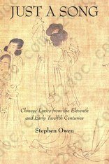 Just a Song: Chinese Lyrics from the Eleventh and Early Twelfth Centuries