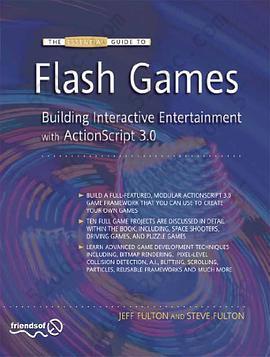 The Essential Guide to Flash Games: Building Interactive Entertainment with ActionScript