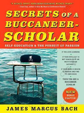 Secrets of a Buccaneer-Scholar: Self-Education and the Pursuit of Passion