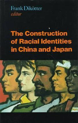 The Construction of Racial Identities in China and Japan