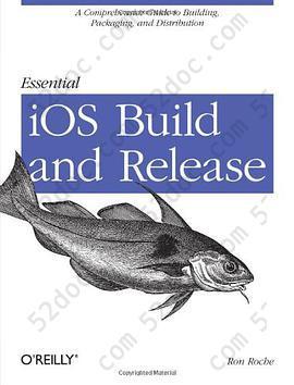 Essential iOS Build and Release: A Comprehensive Guide to Building, Packaging, and Distribution
