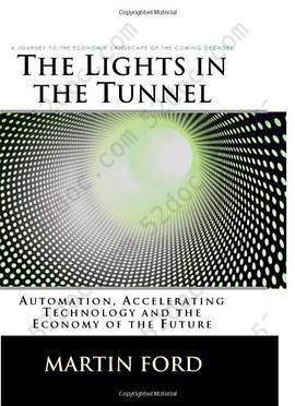 The Lights in the Tunnel: Automation, Accelerating Technology and the Economy of the Future