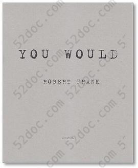 Robert Frank: You Would