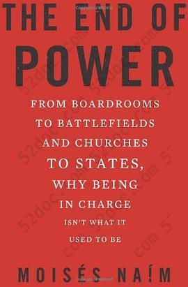 The End of Power: From Boardrooms to Battlefields and Churches to States, Why Being In Charge Isn’t What It Used to Be