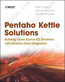 Pentaho Kettle Solutions: Building Open Source ETL Solutions with Pentaho Data Integration